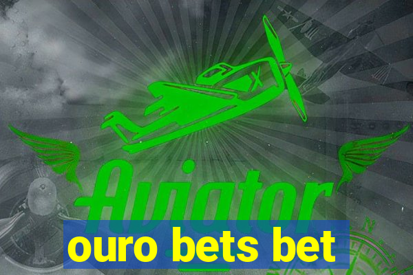 ouro bets bet